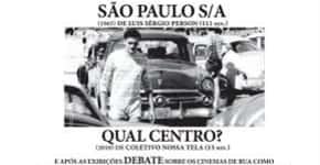 “São Paulo, Sociedade Anônima” e “Qual Centro?” (Sábado, 17/09)