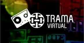 Trama Virtual fora do ar: aproveite a música enquanto é tempo