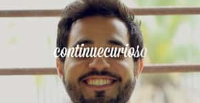 “Continue Curioso”: uma websérie sobre pessoas que trabalham com o que gostam