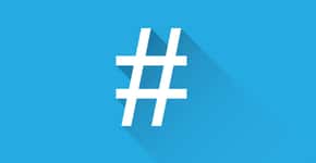 O que é e Como Usar Hashtags: Um Guia Prático Para Não Esquecer