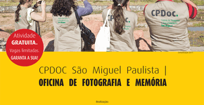 CPDOC São Miguél promove “Oficina de Fotografia e Memória”