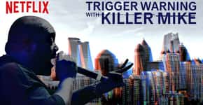 Alerta geral na Netflix: ‘TW com Killer Mike’ quer derrubar o Sistema