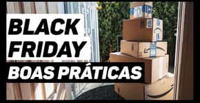 Black Friday: boas práticas e direitos na hora de comprar