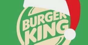 Burger King desiste de 2020 e antecipa o Natal