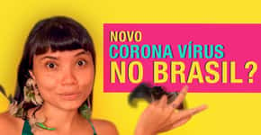 Coronavírus made in Brasil?