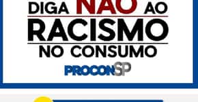 Procon-SP passa a receber denúncias de racismo no comércio