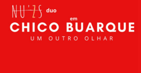 NU’ZS Duo lança o EP Chico Buarque – Um Outro Olhar nesta sexta