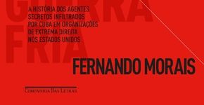 Leia trecho do novo livro de Fernando Morais, “Os Últimos Soldados da Guerra Fria”