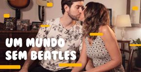 Como os Beatles mudaram a minha vida — parte 3
