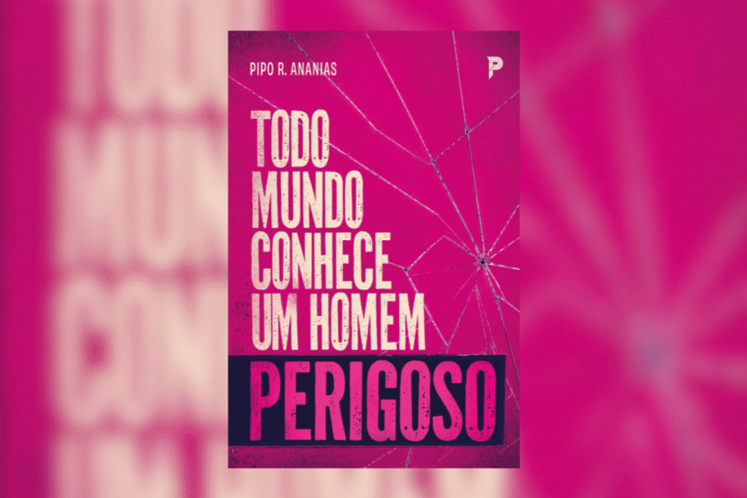 “Todo mundo conhece um homem perigoso” aborda comportamentos nas relações e convida a repensar atitudes naturalizadas no cotidiano (Imagem: Reprodução digital | Pipo Edições)