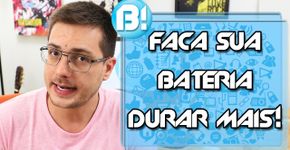 10 dicas para fazer a bateria do smartphone durar mais