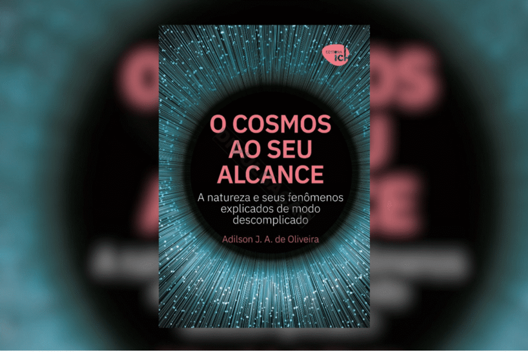 “O cosmos ao seu alcance” apresenta a ciência de forma acessível ao explorar fenômenos da natureza e questões sobre o universo (Imagem: Reprodução digital | Editora ICH)