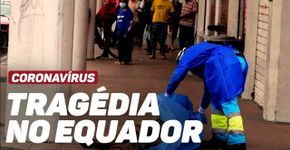 Coronavírus: entenda o colapso do sistema de saúde e funerário do Equador