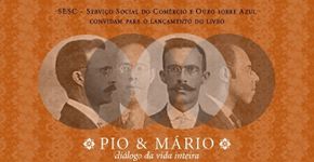 Lançamento do livro Pio e & Mário