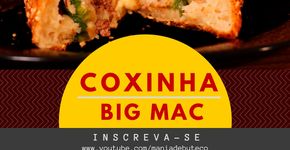 Uma coxinha dentro da outra? Confira a coxinha “Big Mac”