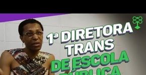1ª diretora trans de uma escola pública em São Paulo