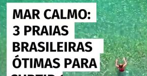 Mar calmo: 3 praias brasileiras ótimas para curtir com crianças