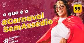 #CarnavalSemAssédio: conheça a campanha