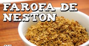 Aprenda a fazer farofa de Neston