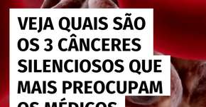 3 tipos de câncer silencioso que mais preocupam especialistas