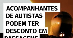Acompanhantes de autistas podem ter 80% de desconto em passagens aéreas