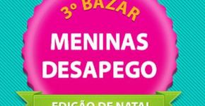 3ª edição do Bazar Meninas Desapego acontece em dezembro