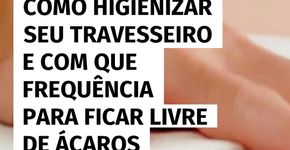 Como lavar o travesseiro e se livrar dos ácaros
