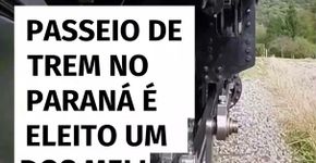 Passeio de trem no Paraná é eleito um dos melhores do mundo