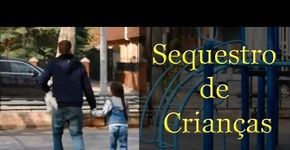 Experimento social mostra como é fácil raptar uma criança