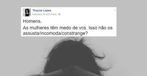 9 coisas que os homens não entendem sobre o medo de ser mulher