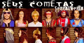 Seus Cometas tocam Mutantes na Serralheria