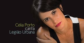 Célia Porto canta Legião Urbana