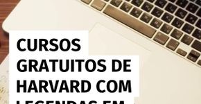 Cursos gratuitos de Harvard com legendas em português