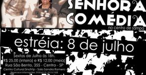 Estréia do Senhora Comédia no Centro de Sampa