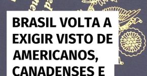 Brasil volta a exigir visto de americanos, canadenses e australianos