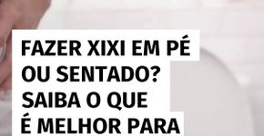 Fazer xixi em pé ou sentado? Saiba o que é melhor para a saúde dos homens