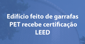 Edifício em Taiwan ‘feito’ de garrafas PET recebe certificação