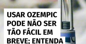 Usar Ozempic pode não ser tão fácil em breve; entenda nova proposta da Anvisa