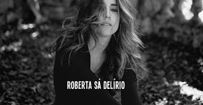 Roberta Sá canta Powell, PC Pinheiro, Calcanhotto e Martinho no álbum Delírio’