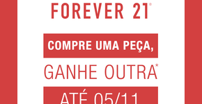 Promoção na Forever 21: Compre uma peça e ganhe outra