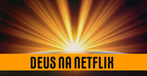 Netflix: ‘A História de Deus’ tenta compreender a fé