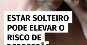 Estar solteiro pode elevar o risco de depressão, revela estudo da Nature Human Behavior