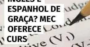 Inglês e espanhol de graça? MEC oferece cursos gratuitos com certificado