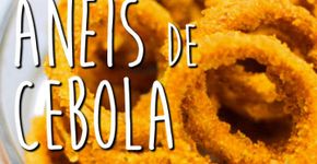 Troque as batatas fritas por onion rings caseiros; veja receita