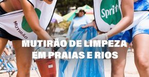 Sprite realiza mutirões de limpeza em praias e rios pelo Brasil