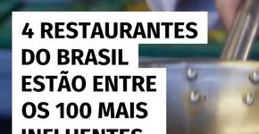 4 restaurantes brasileiros entram para ranking dos 100 mais influentes do mundo