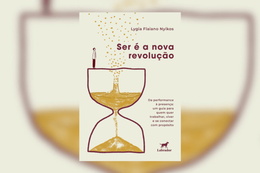“Ser é a nova revolução” propõe refletir sobre a busca por realização, propósito e presença em meio à rotina acelerada (Imagem: Reprodução digital | Editora Labrador)