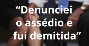 O assédio sexual no trabalho é mais comum do que você imagina