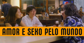 Netflix: “Amor e Sexo pelo Mundo” traz revolução silenciosa