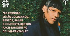 A rapper Katú Mirim explica as problemáticas da fantasia de ‘índio’